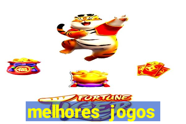 melhores jogos estrela bet